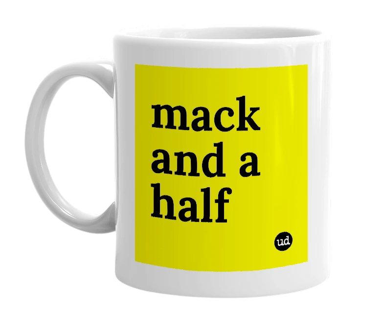 White mug with 'mack and a half' in bold black letters