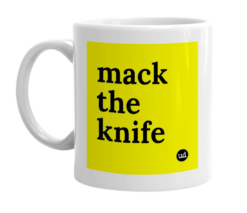 White mug with 'mack the knife' in bold black letters