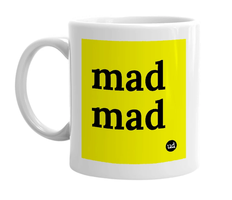 White mug with 'mad mad' in bold black letters