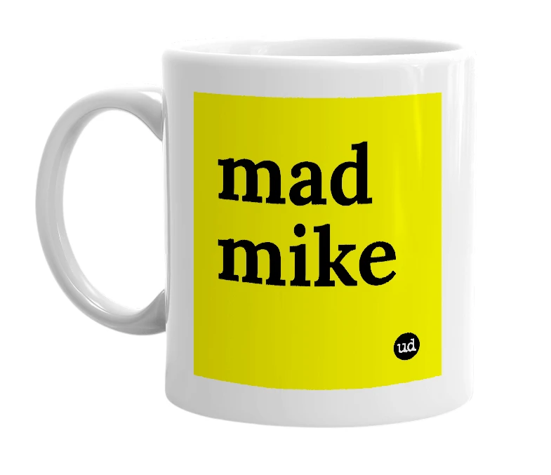 White mug with 'mad mike' in bold black letters