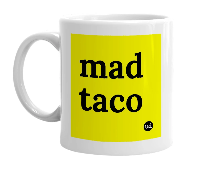 White mug with 'mad taco' in bold black letters