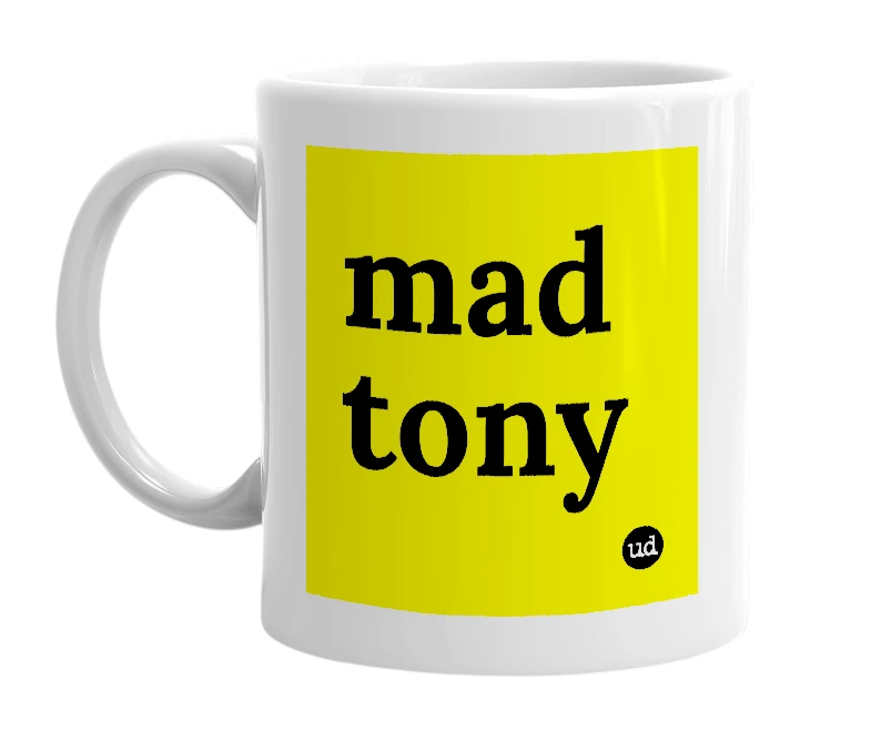 White mug with 'mad tony' in bold black letters