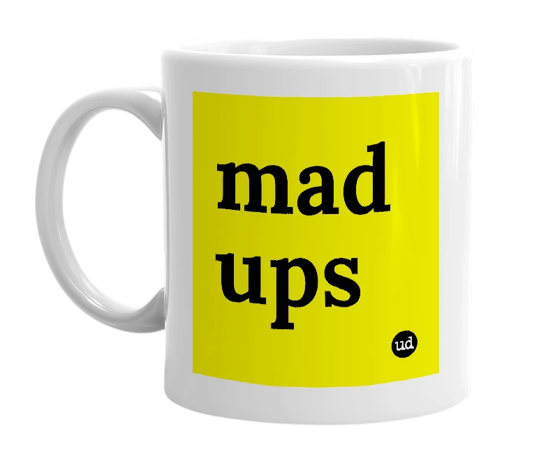 White mug with 'mad ups' in bold black letters