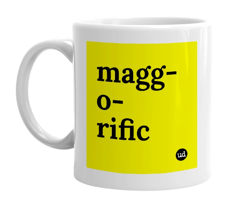 White mug with 'magg-o-rific' in bold black letters