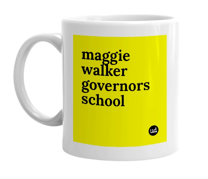 White mug with 'maggie walker governors school' in bold black letters