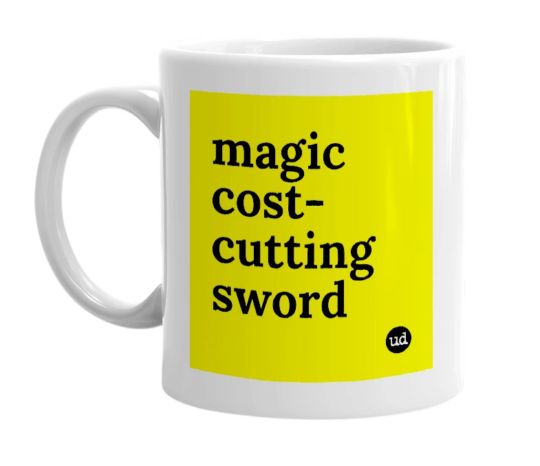 White mug with 'magic cost-cutting sword' in bold black letters