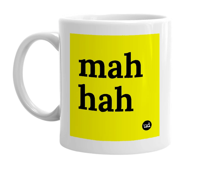 White mug with 'mah hah' in bold black letters