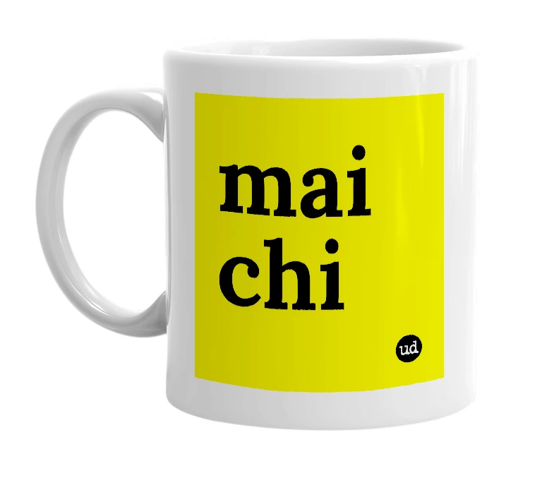 White mug with 'mai chi' in bold black letters