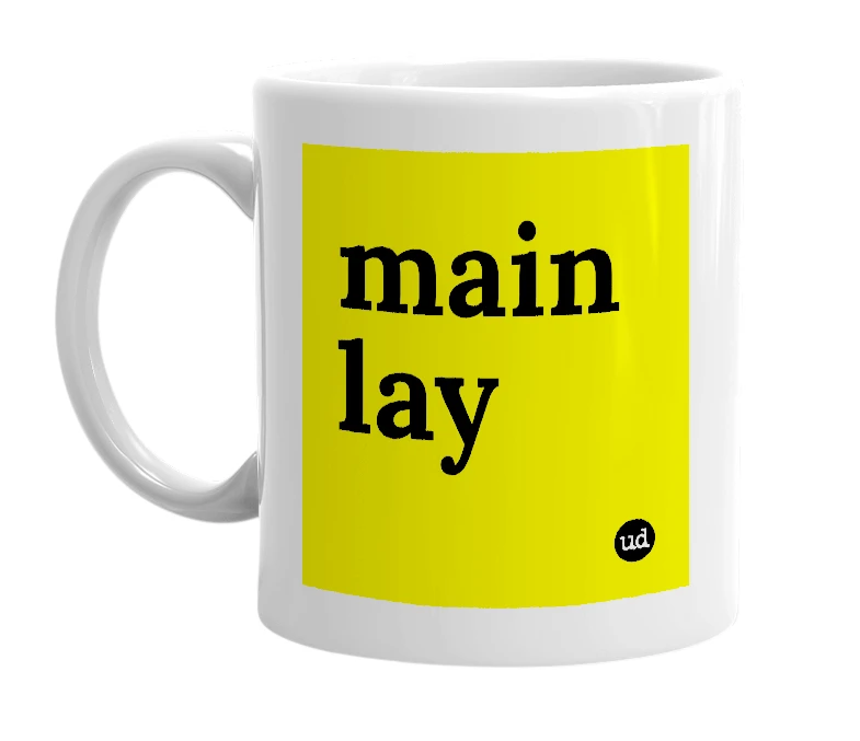 White mug with 'main lay' in bold black letters