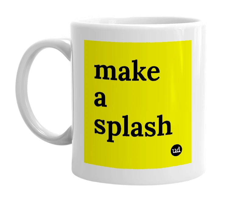 White mug with 'make a splash' in bold black letters