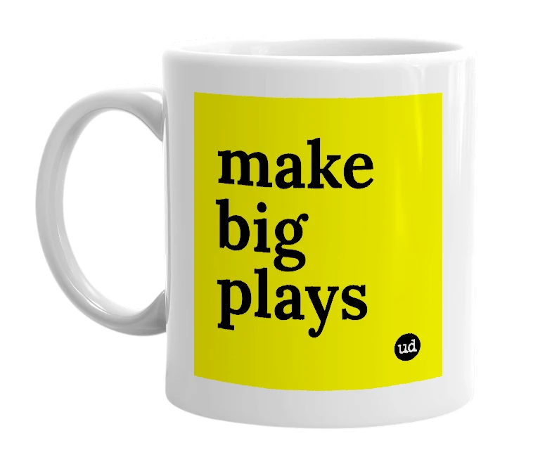 White mug with 'make big plays' in bold black letters
