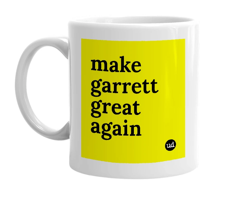 White mug with 'make garrett great again' in bold black letters