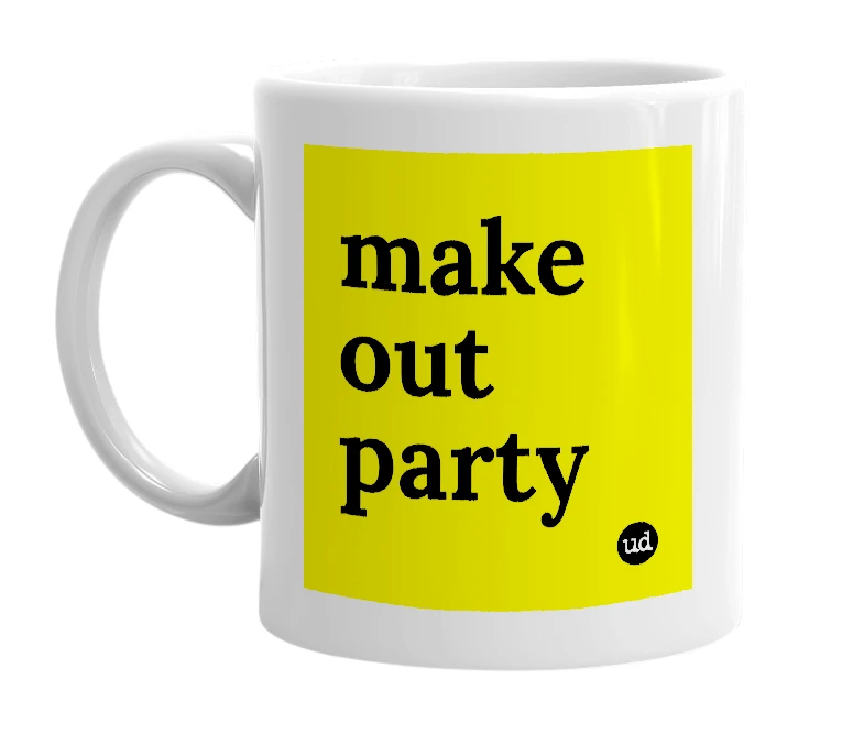White mug with 'make out party' in bold black letters