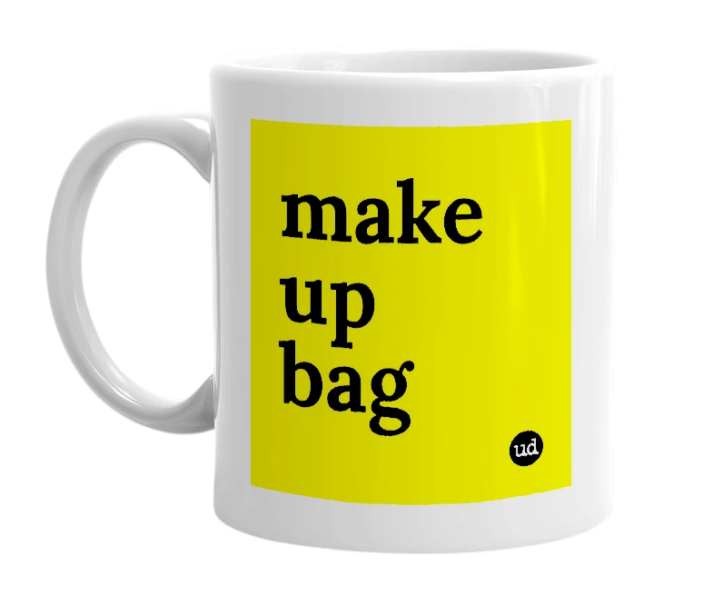 White mug with 'make up bag' in bold black letters