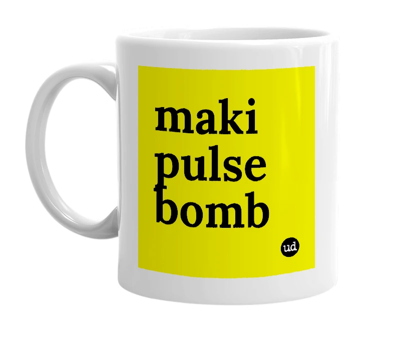 White mug with 'maki pulse bomb' in bold black letters