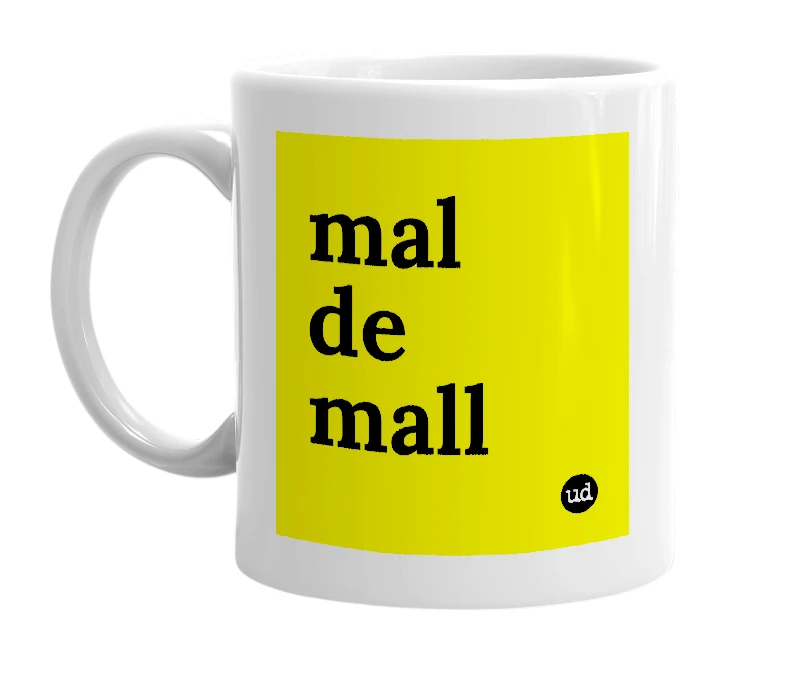 White mug with 'mal de mall' in bold black letters