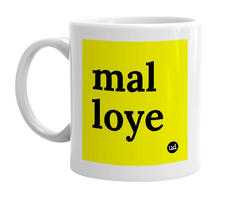 White mug with 'mal loye' in bold black letters