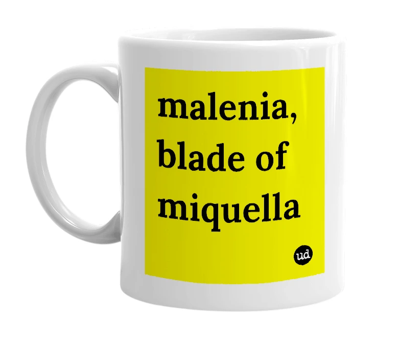 White mug with 'malenia, blade of miquella' in bold black letters