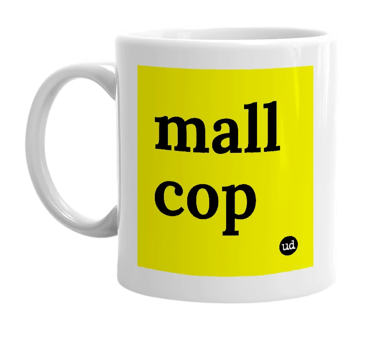 White mug with 'mall cop' in bold black letters