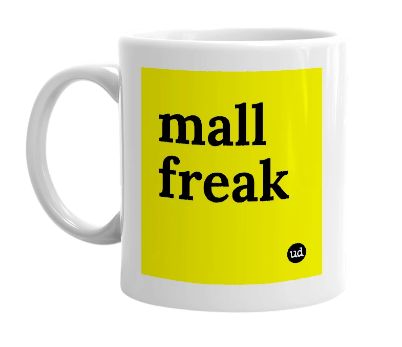 White mug with 'mall freak' in bold black letters