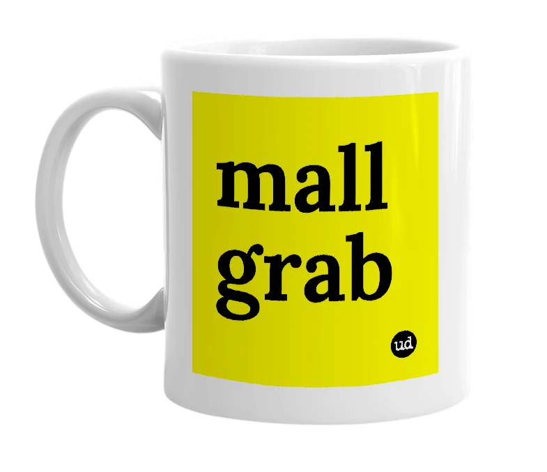 White mug with 'mall grab' in bold black letters