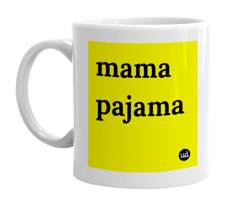 White mug with 'mama pajama' in bold black letters
