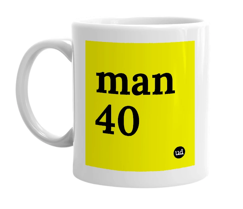 White mug with 'man 40' in bold black letters