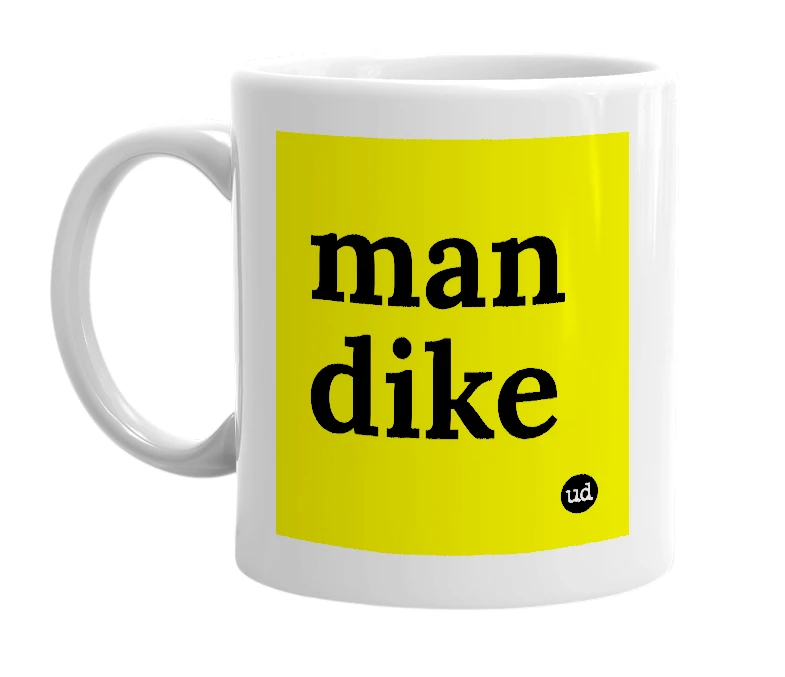 White mug with 'man dike' in bold black letters