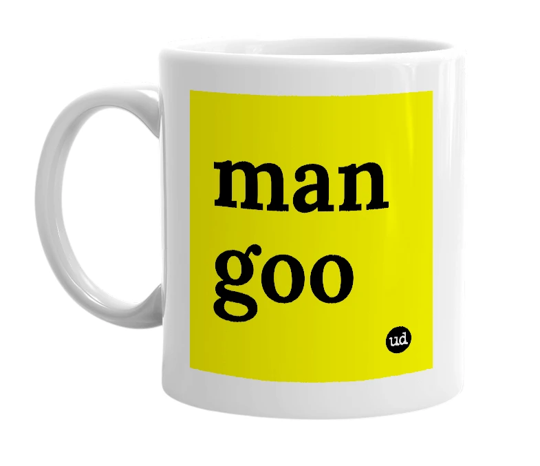 White mug with 'man goo' in bold black letters