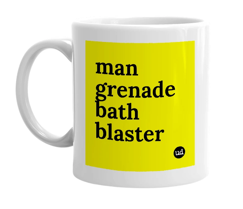 White mug with 'man grenade bath blaster' in bold black letters
