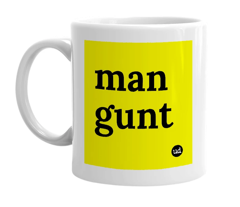 White mug with 'man gunt' in bold black letters