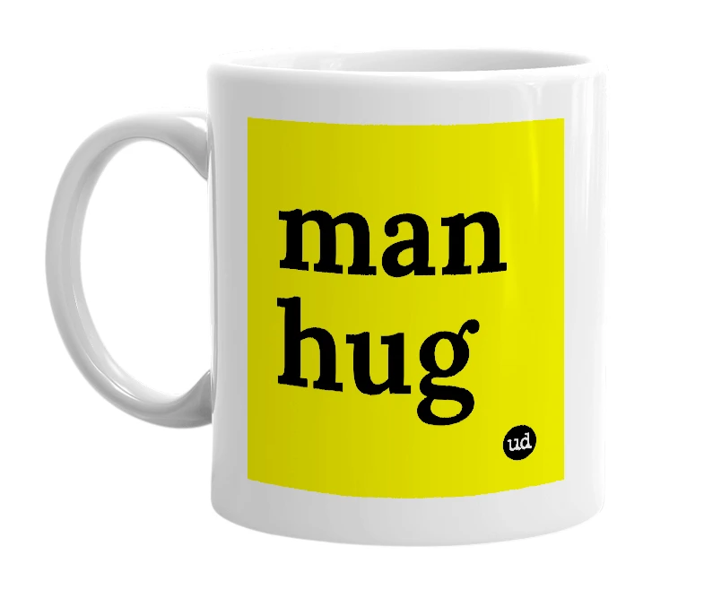 White mug with 'man hug' in bold black letters