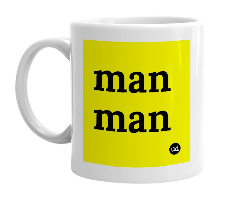 White mug with 'man man' in bold black letters
