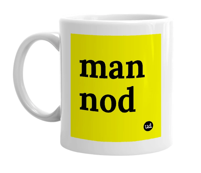 White mug with 'man nod' in bold black letters