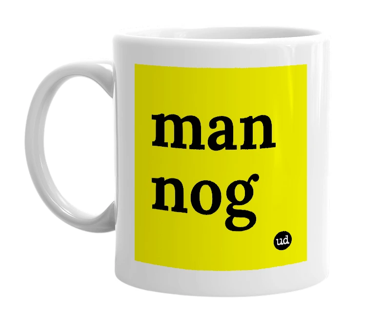 White mug with 'man nog' in bold black letters