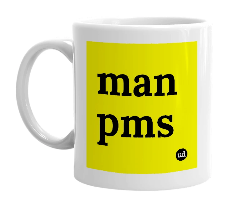 White mug with 'man pms' in bold black letters