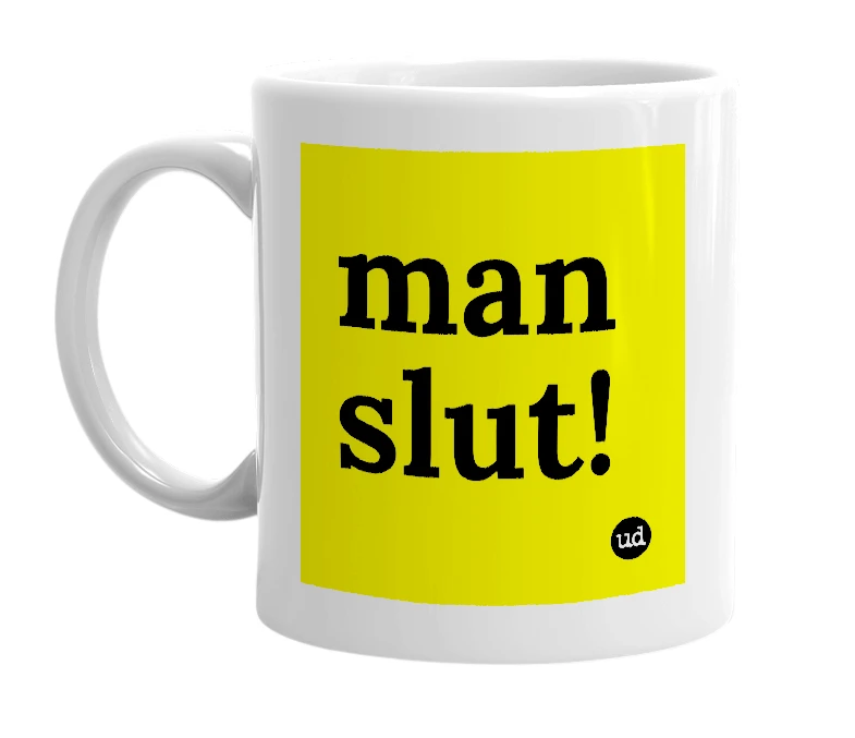 White mug with 'man slut!' in bold black letters