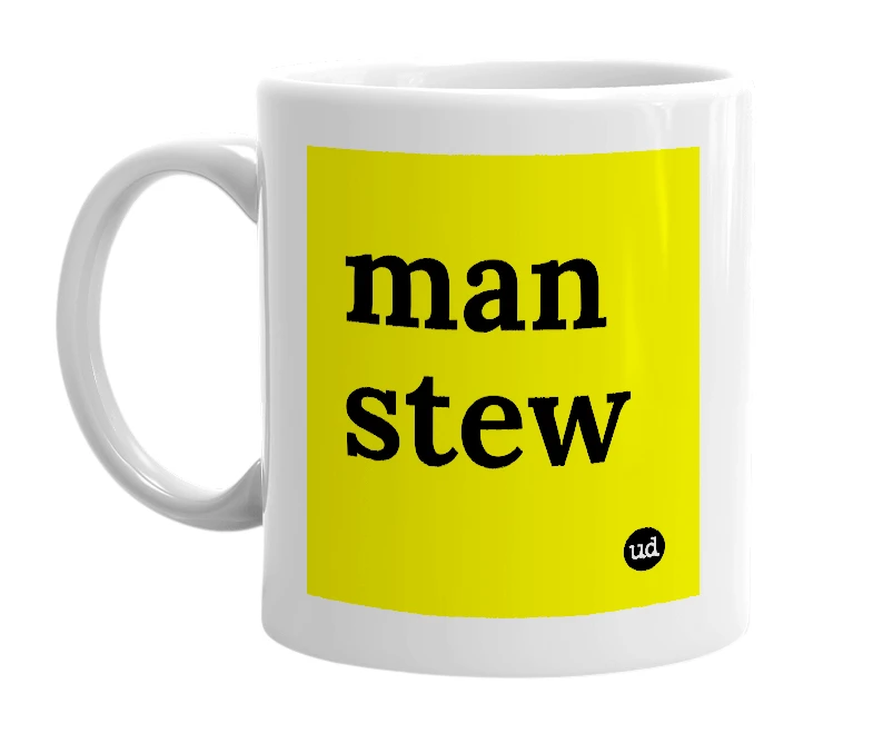 White mug with 'man stew' in bold black letters