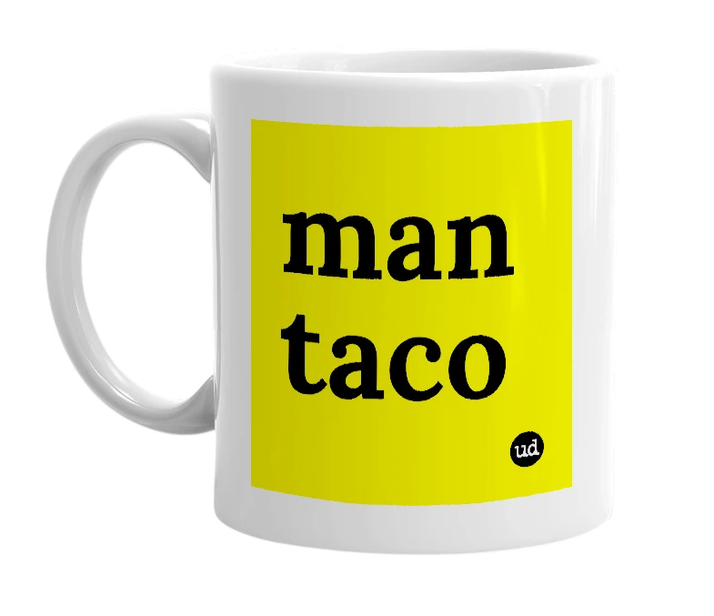 White mug with 'man taco' in bold black letters