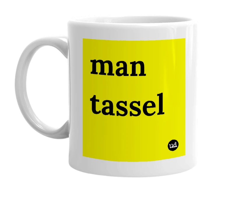 White mug with 'man tassel' in bold black letters