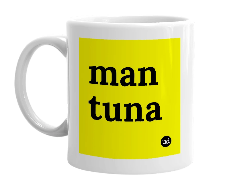 White mug with 'man tuna' in bold black letters