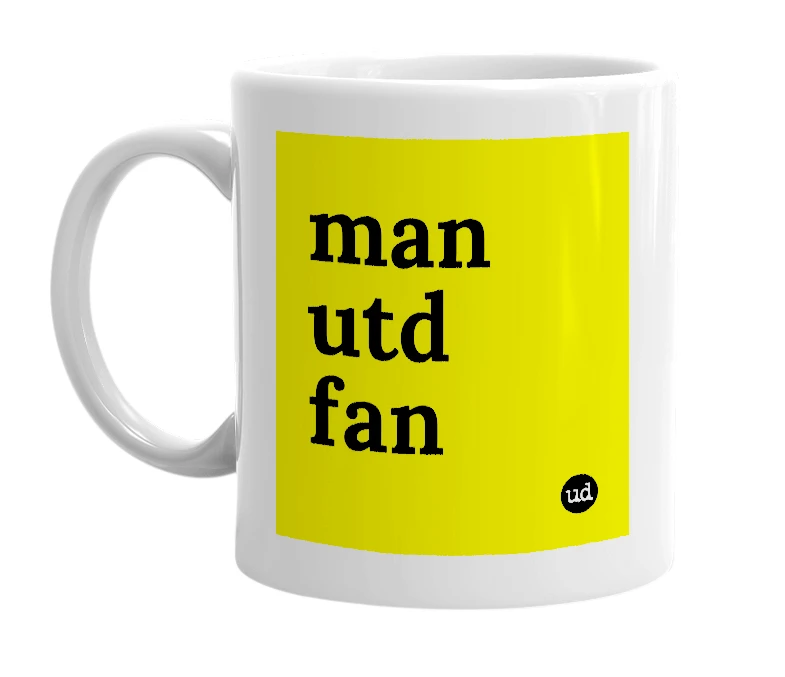White mug with 'man utd fan' in bold black letters