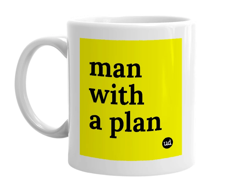 White mug with 'man with a plan' in bold black letters