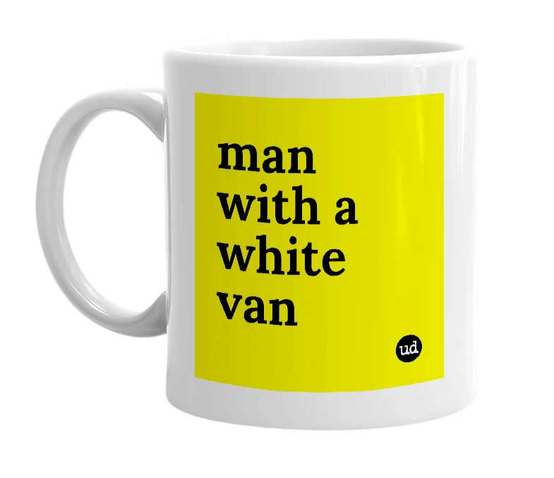 White mug with 'man with a white van' in bold black letters