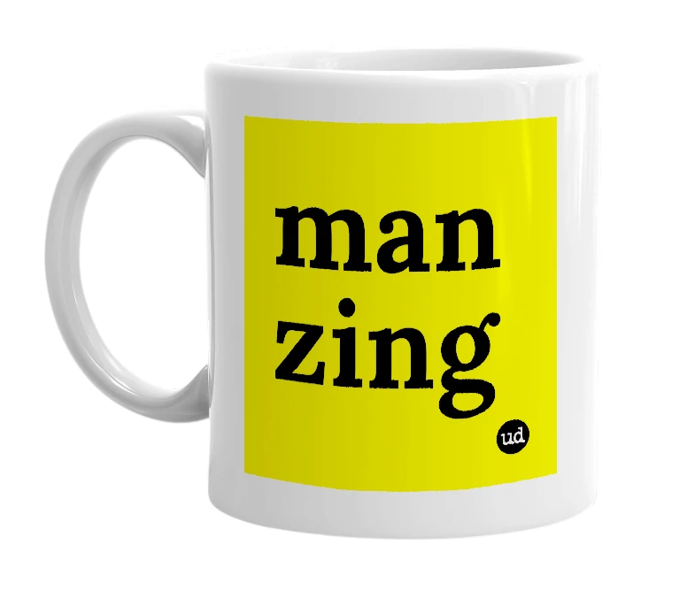 White mug with 'man zing' in bold black letters