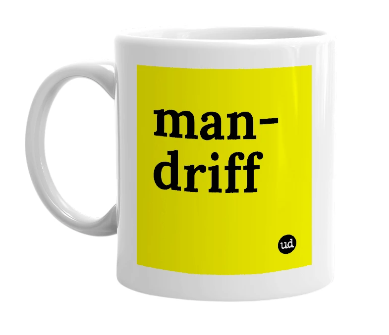 White mug with 'man-driff' in bold black letters