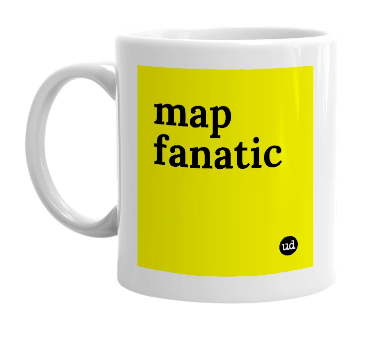 White mug with 'map fanatic' in bold black letters