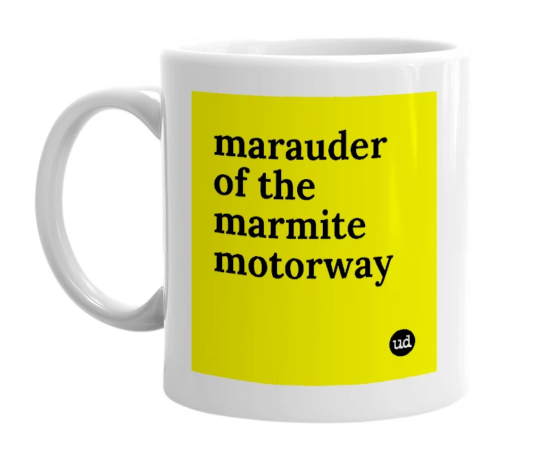 White mug with 'marauder of the marmite motorway' in bold black letters