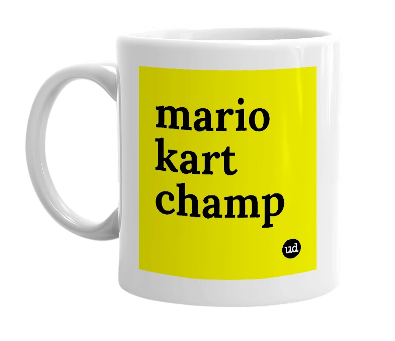 White mug with 'mario kart champ' in bold black letters