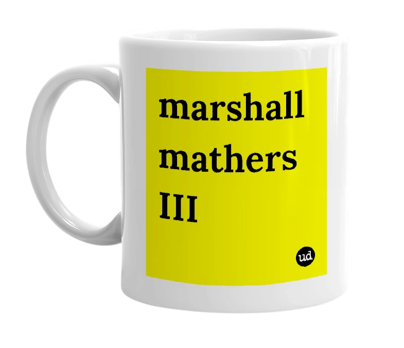 White mug with 'marshall mathers III' in bold black letters